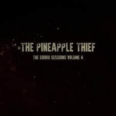 PINEAPPLE THIEF, THE - THE SOORD SESSIONS VOLUME