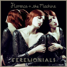 FLORENCE AND THE MACHINE - CEREMONIALS