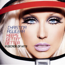 CHRISTINA AGUILERA - KEEPS GETTIN BETTER: DECADE OF HITS