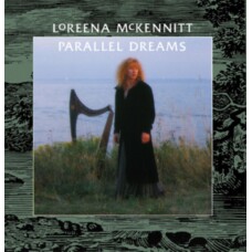 LOREENA MCKENNITT - PARALLEL DREAMS
