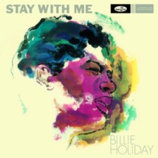 BILLIE HOLIDAY - STAY WITH ME