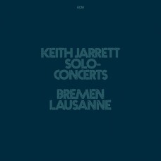 KEITH JARRETT - SOLO CONCERTS: BREMEN/LAUSANNE