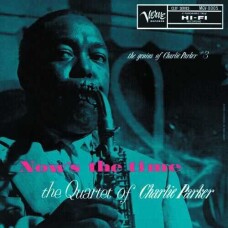 CHARLIE PARKER - NOW’S THE TIME: THE GENIUS OF CHARLIE PARKER # 3 (VERVE BY REQUEST