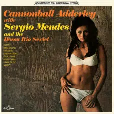 ADDERLEY CANNONBALL AND SERGIO MENDES - AND THE BOSSA RIO SEXTET VINILO