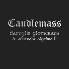 CANDLEMASS - DACTYLIS GLOMERATE & ABSTRAKT ALGEBRA II 2CD