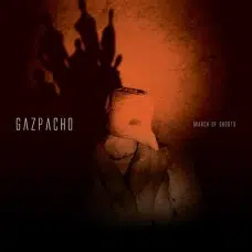 GAZPACHO - MARCH OF GHOSTS VINILO