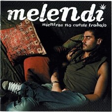 MELENDI - MIENTRAS NO CUESTE TRABAJO VINILO