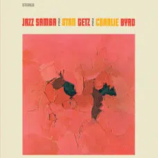 STAN GETZ / CHARLIE BYRD - JAZZ SAMBA VINILO 180G AUDIOPHILE