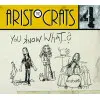 ARISTOCRATS, THE - YOU KNOW WHAT CD