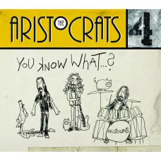 ARISTOCRATS, THE - YOU KNOW WHAT CD
