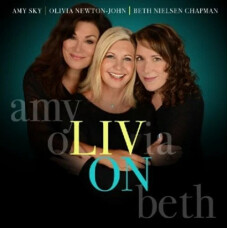 OLIVIA NEWTON JOHN / BETH NIELSEN CHAPMAN AND AMY SKY - LIV ON CD