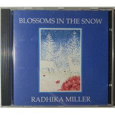 RADHIKA MILLER - BLOSSOMS IN THE SNOW CD