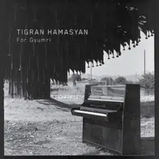 TIGRAN HAMASYAN - FOR GYUMRI CD