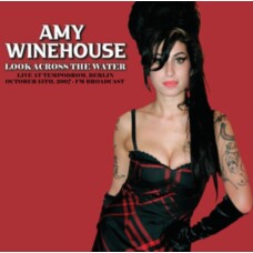 AMY WINEHOUSE - LOOK ACROSS THE WATER: LIVE AT THE TEMPODROM. BERLIN. OCTOBER 15TH. 2007 - FM BROADCAST VINILO