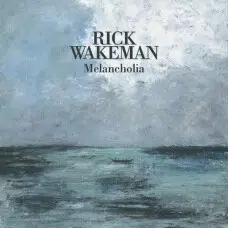 RICK WAKEMAN - MELANCHOLIA CD
