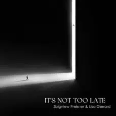 ZBIGNIEW PREISNER AND LISA GERRARD - IT'S NOT TOO LATE VINILO GATEFOLD