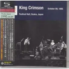 KING CRIMSON - OSAKA SHOW OCTOBER 09 1995 OSAKA FESTIVAL HALL (SHM-CD) - 2CD EDICION JAPONESA