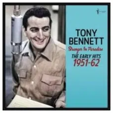 TONY BENNETT - STRANGER IN PARADISE: THE EARLY HITS 1951-62 VINILO