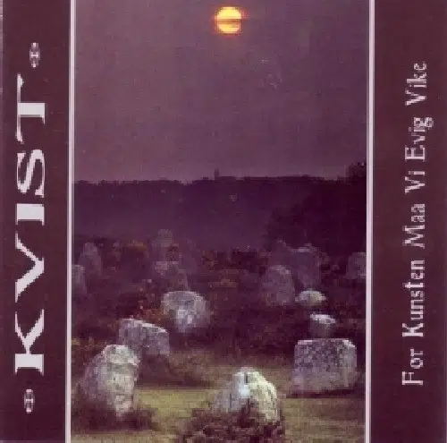 KVIST - FOR KUNSTEN MAA VI EVIG VIKE - CD MUSICLAND