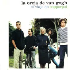 LA OREJA DE VAN GOGH - EL VIAJE DE COPPERPOT