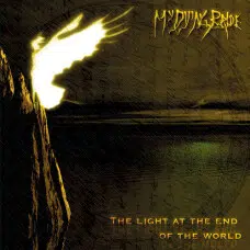 MY DYING BRIDE - THE LIGHT AT THE END OF THE WORLD