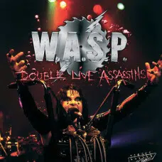 W.A.S.P. - DOUBLE LIVE ASSASSINS