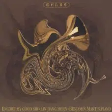 JIANG MARTIN - ENCORE MY GOOD SIR - VIRTUOSO WORKS CD