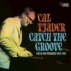 CAL TJADER - CATCH THE GROOVE: LIVE AT THE PENTHOUSE (1963-1967) VINILO 3LP