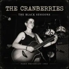 CRANBERRIES, THE - THE BLACK SESSIONS CD